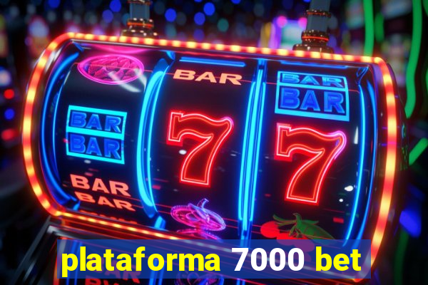 plataforma 7000 bet